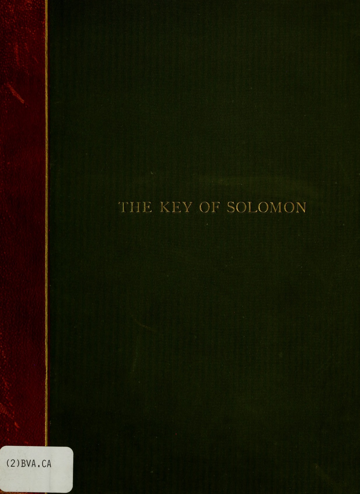 The Key of Solomon the king (Clavicula Salomonis)